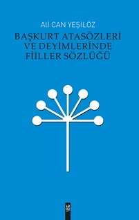 Başkurt Atasözleri ve Deyimlerinde Fiiller Sözlüğü