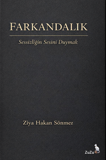 Farkandalık – Sessizliğin Sesini Duymak
