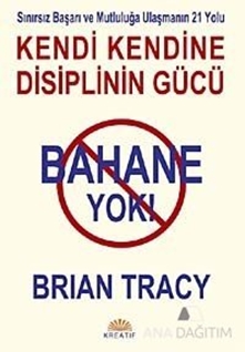 Bahane Yok - Kendi Kendine Disiplinin Gücü