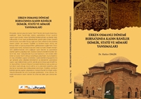Erken Osmanli Dönemi Bursa’sinda Kadin Bânîler (Kimlik, Statü Ve Mimari Yansimalar)