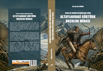 Yazili Ve Maddi Kaynaklara Göre Altaylardaki Göktürk Okçuluk Mirasi
