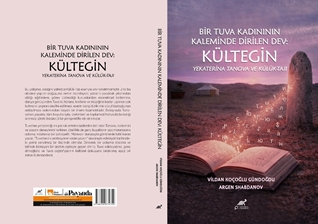 Bir tuva kadınının kaleminde dirilen dev: kültegin