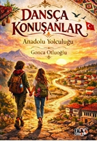 Dansça Konuşanlar - Anadolu Yolculuğu