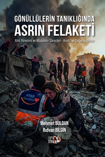 Gönüllülerin Tanıklığında Asrın Felaketi