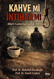 Albert Camus`nun Günlük Dilemması: Kahve mi, İntihar mı?