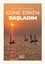 Güne Erken Başladım