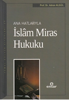 Ana Hatlarıyla İslam Miras Hukuku