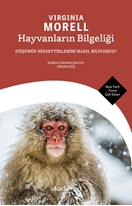 Hayvanların Bilgeliği: Düşünüp Hissettiklerini Nasıl Biliyoruz?
