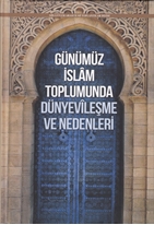 Günümüz İslam Toplumunda Dünyevileşme ve Nedenleri