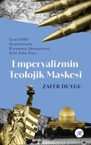Emperyalizmin Teolojik Maskesi İsrail-ABD Stratejisinde Kıyametçi Senaryonun Dinî Arka Planı