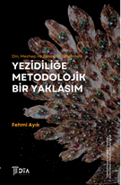 Din, Mezhep ve Tasavvuf Ekseninde Yezidiliğe Metodolojik Bir Yaklaşım