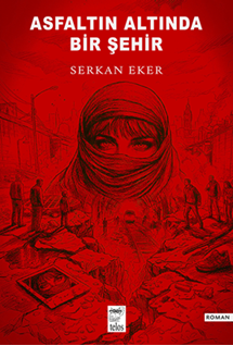 Asfaltın Altında Bir Şehir