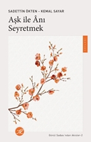 Aşk ile Anı Seyretmek / Gönül Sadası'ndan Akisler 2