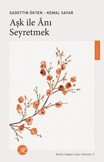 Aşk ile Anı Seyretmek / Gönül Sadası'ndan Akisler 2