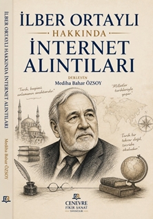 İlber Ortaylı Hakkında İnternet Alıntıları