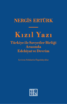 Kızıl Yazı Türkiye ile Sovyetler Birliği Arasında Edebiyat ve Devrim