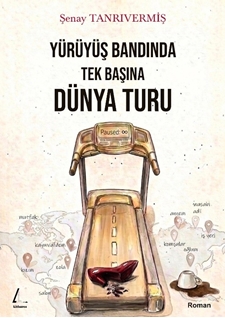 Yürüyüş Bandında Tek Başına Dünya Turu