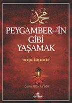 Peygamber’in (s.a.v) Gibi Yaşamak Vahyin Gölgesinde