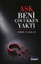 Aşk Beni Çocukken Yaktı
