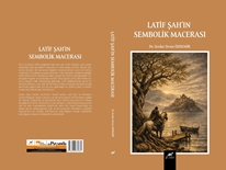 Latif Sah’in Sembolik Macerasi