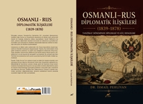 Osmanlı Rus – Diplomatik Ilişkiler (1839-1878)