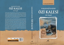 Karadeniz’in Kilidi Özi Kalesi (18. Yüzyıl)