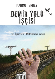 Demir Yolu İşçisi Arı İğnesinin Delemediği Nasır