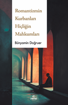 Romantizmin Kurbanları Hiçliğin Dorukları
