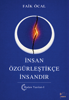 İnsan Özgürleştikçe İnsandır