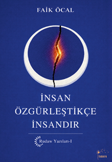 İnsan Özgürleştikçe İnsandır