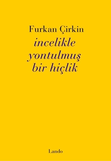 İncelikle Yontulmuş Bir Hiçlik