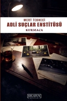 Adli Suçlar Enstitüsü “kurmaca”