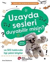 Uzayda Sesleri Duyabilir Misin? Ve Ses Hakkında İlgi Çekici Bilgiler / Meraklı Genç Okurlar İçin Fen Bilimleri