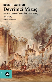 Devrimci Mizaç  Fransız Devrimi’ne Giden Yolda Paris, 1748-1789