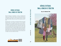 Görsel Iktidar: Imaj, Kimlik Ve Tüketim