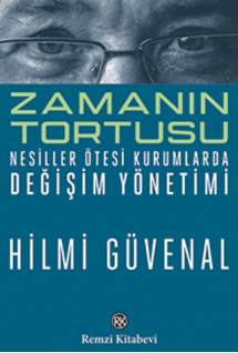 Zamanın Tortusu Nesiller Ötesi Kurumlarda Değişim Yönetimi