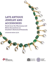 Late Antıque Jewelry And Accessorıes Fınds From The Marmaray And Metro Excavatıons At Istanbul’s Hıstorıcal Penınsula