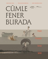 Cümle Fener Burada Hane Mahalle, Saray Ve Şehir