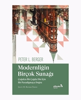 MODERNLİĞİN BİRÇOK SUNAĞI Çoğulcu Bir Çağda Din İçin Bir Paradigmaya Doğru