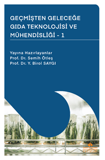 Geçmişten Geleceğe Gıda Teknolojisi ve Mühendisliği - 1