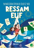 Yapabilirim Diyenler Ülkesi’nde Ressam Elif