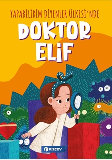 Yapabilirim Diyenler Ülkesi’nde Doktor Elif