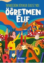 Yapabilirim Diyenler Ülkesi’nde Öğretmen Elif