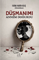 Düşmanımı Annem Doğurdu