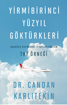 Yirmibirinci Yüzyıl Göktürkleri - Havayolu Sektöründe Stratejik yönetim: THY Örneği