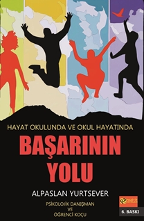 Hayat Okulunda ve Okul Hayatında BAŞARININ YOLU