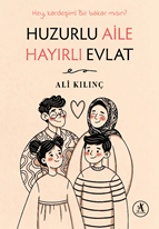Huzurlu Aile Hayırlı Evlat
