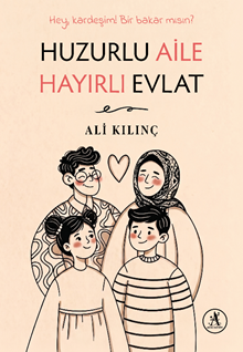Huzurlu Aile Hayırlı Evlat