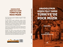 Anadolu’nun Gürültülü Tarihi Türkiye’de Rock Müzik