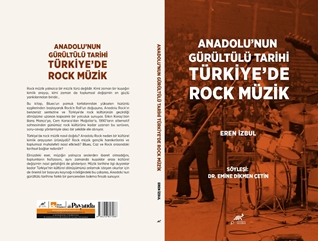 Anadolu’nun Gürültülü Tarihi Türkiye’de Rock Müzik
